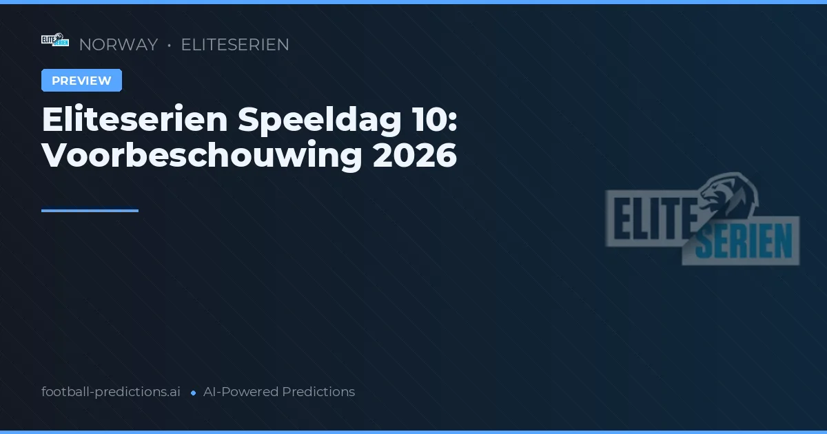 Eliteserien Speeldag 10: Voorbeschouwing 2026