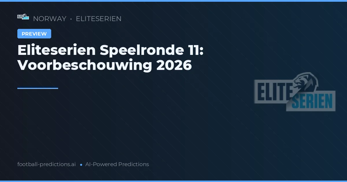 Eliteserien Speelronde 11: Voorbeschouwing 2026