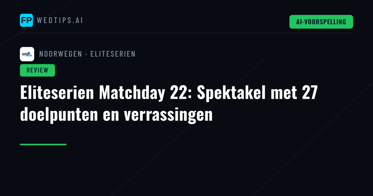 Eliteserien Matchday 22: Spektakel met 27 doelpunten en verrassingen