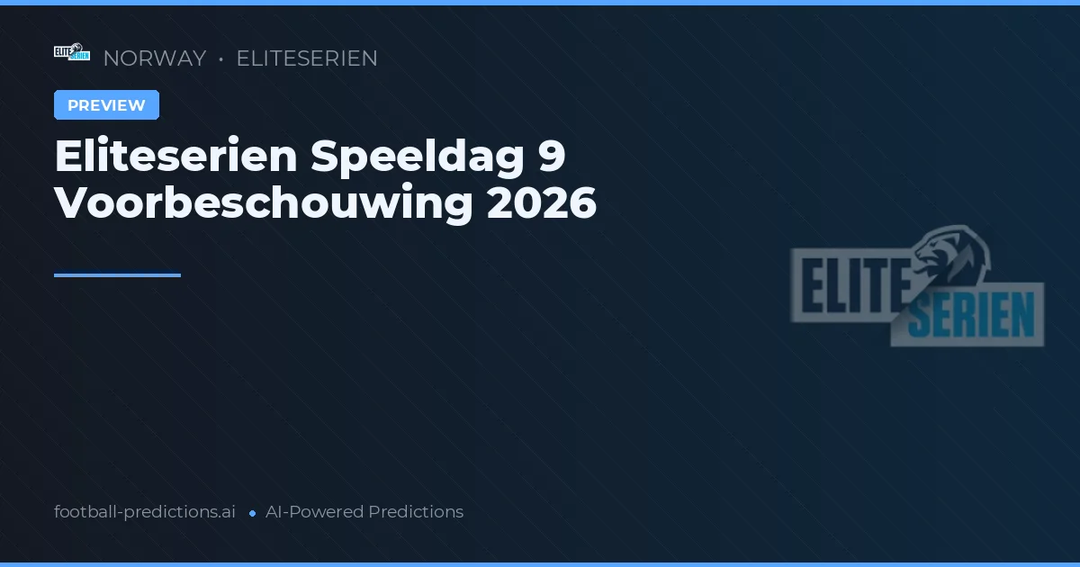 Eliteserien Speeldag 9 Voorbeschouwing 2026