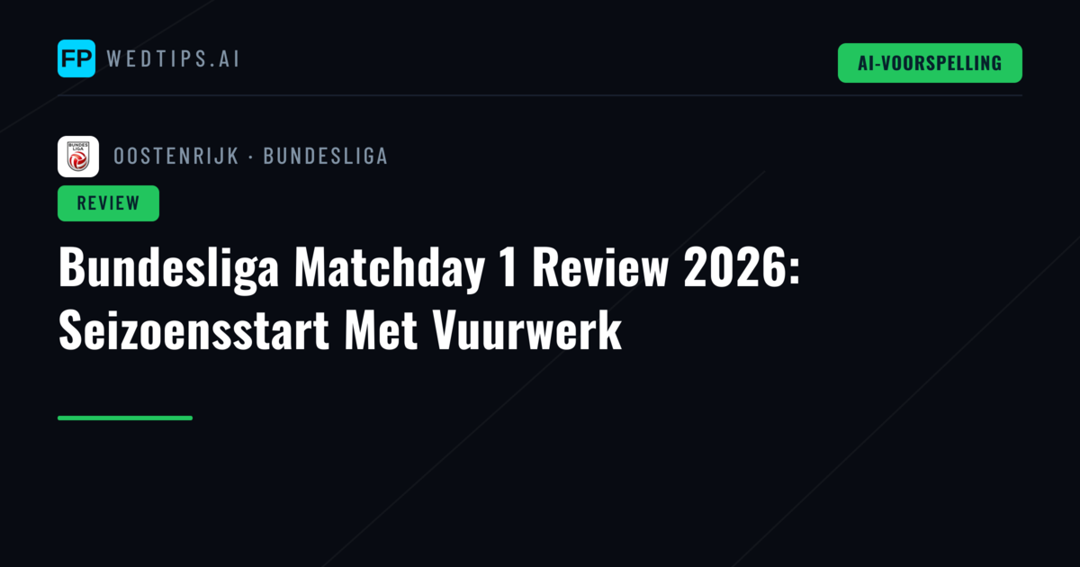 Bundesliga Matchday 1 Review 2026: Seizoensstart Met Vuurwerk