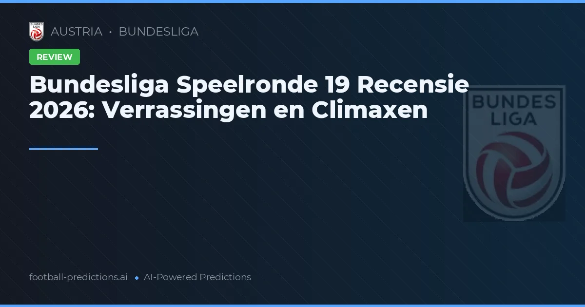 Bundesliga Speelronde 19 Recensie 2026: Verrassingen en Climaxen