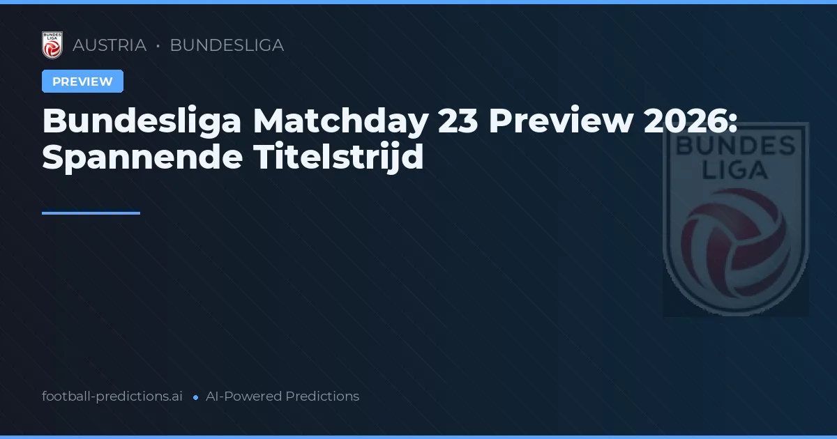 Bundesliga Matchday 23 Preview 2026: Spannende Titelstrijd
