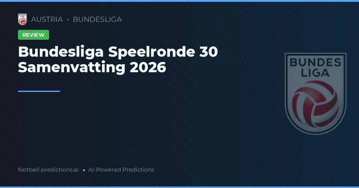 Bundesliga Speelronde 30 Samenvatting 2026