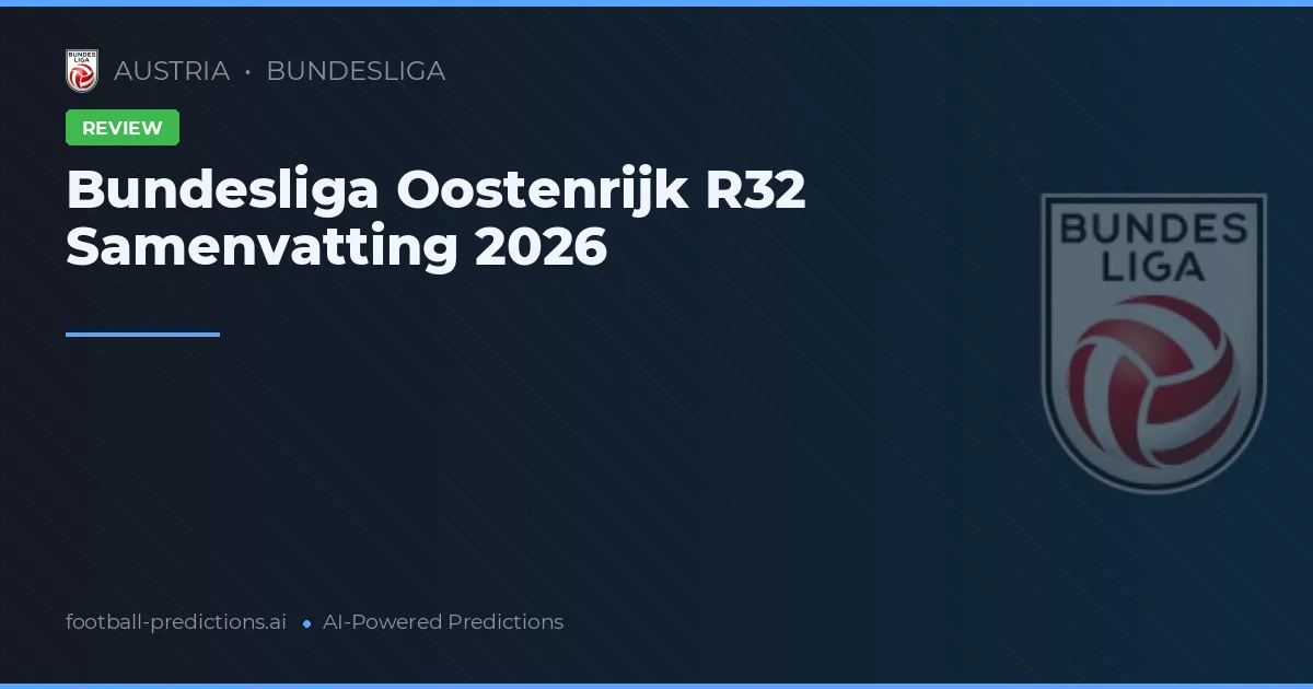 Bundesliga Oostenrijk R32 Samenvatting 2026