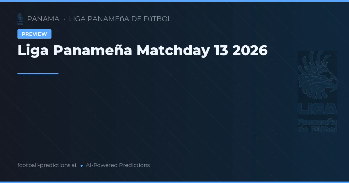 Liga Panameña Matchday 13 2026