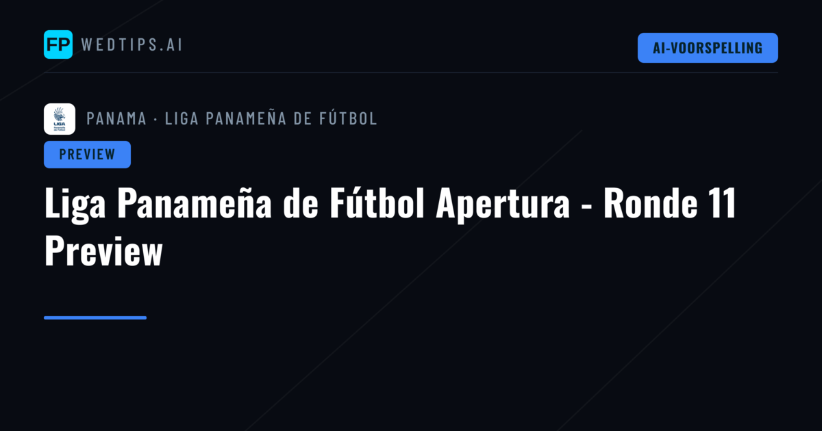Liga Panameña de Fútbol Apertura - Ronde 11 Preview