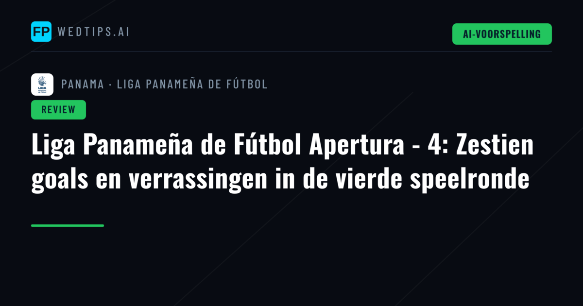 Liga Panameña de Fútbol Apertura - 4: Zestien goals en verrassingen in de vierde speelronde