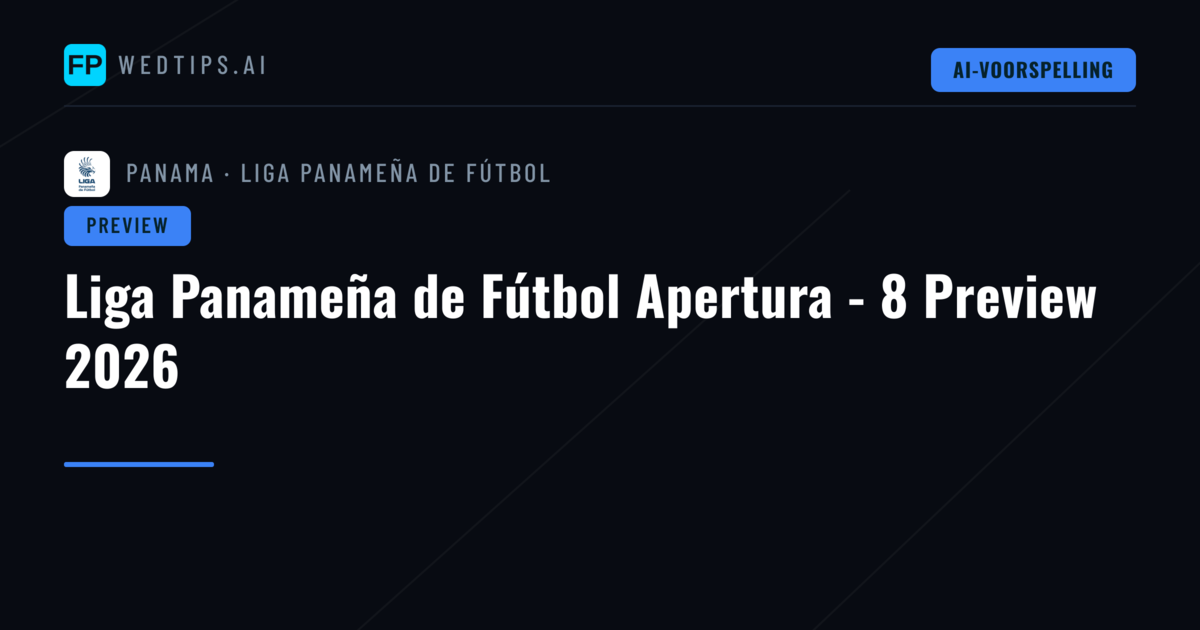 Liga Panameña de Fútbol Apertura - 8 Preview 2026