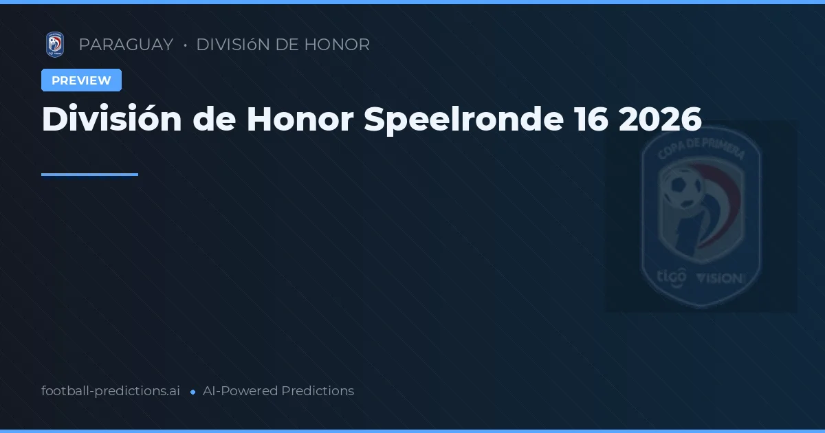 División de Honor Speelronde 16 2026