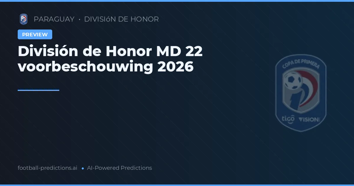 División de Honor MD 22 voorbeschouwing 2026
