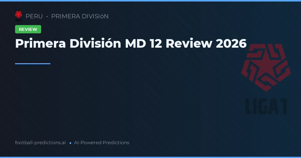 Primera División MD 12 Review 2026