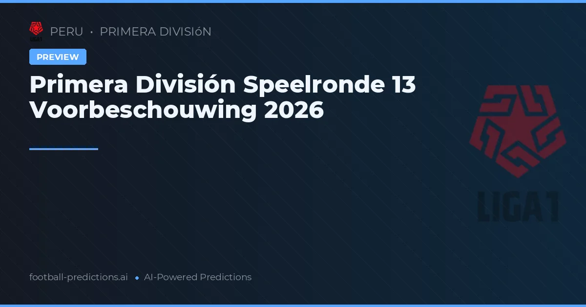 Primera División Speelronde 13 Voorbeschouwing 2026