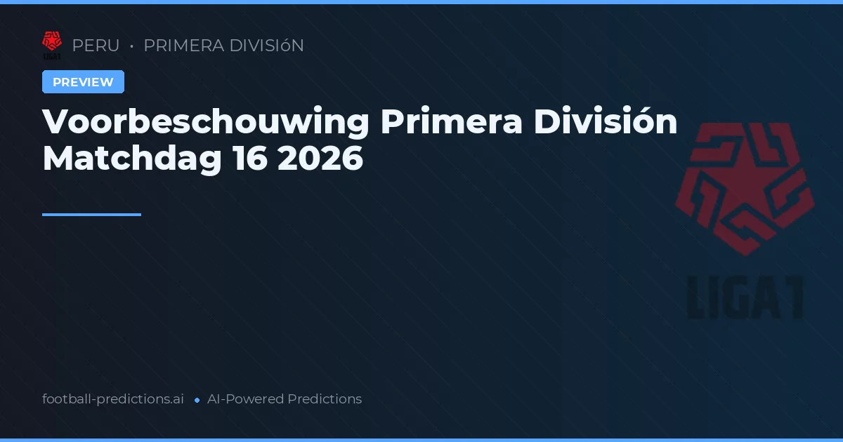 Voorbeschouwing Primera División Matchdag 16 2026