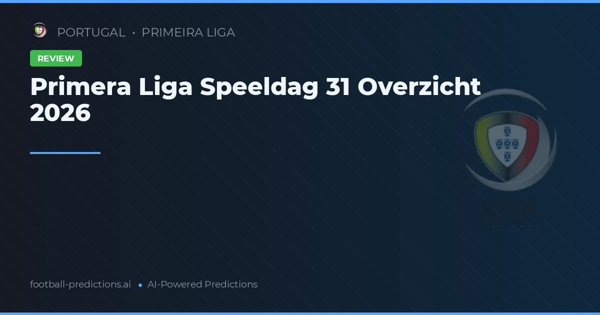 Primera Liga Speeldag 31 Overzicht 2026
