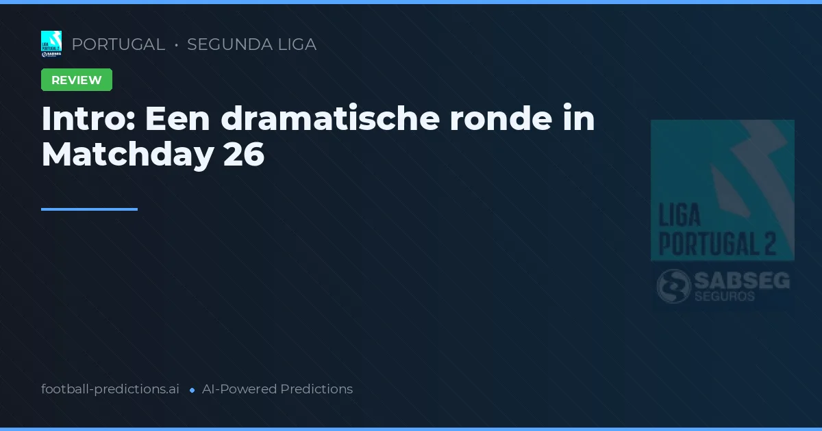 Intro: Een dramatische ronde in Matchday 26