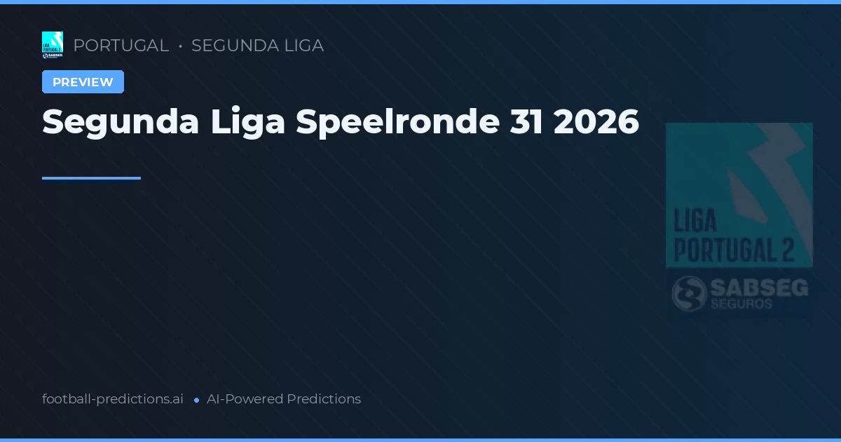 Segunda Liga Speelronde 31 2026