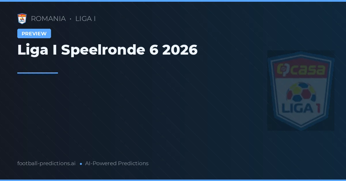 Liga I Speelronde 6 2026