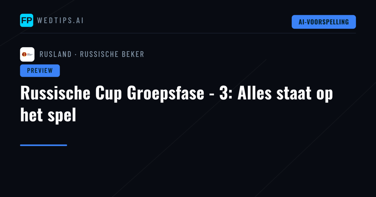 Russische Cup Groepsfase - 3: Alles staat op het spel