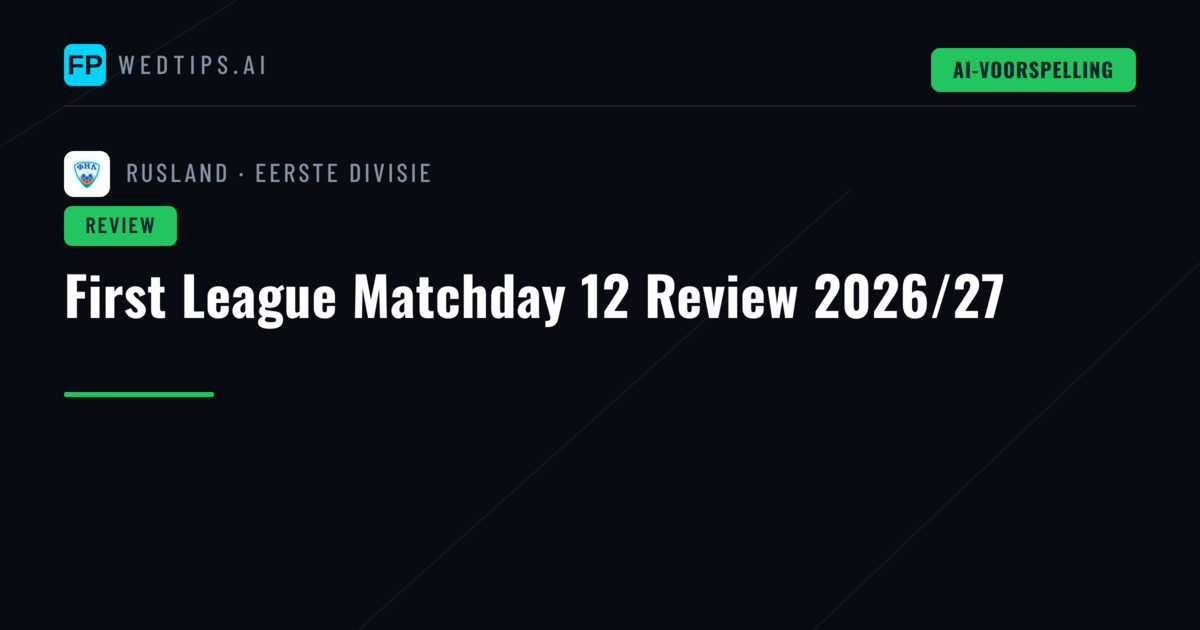 First League Matchday 12 Review 2026/27