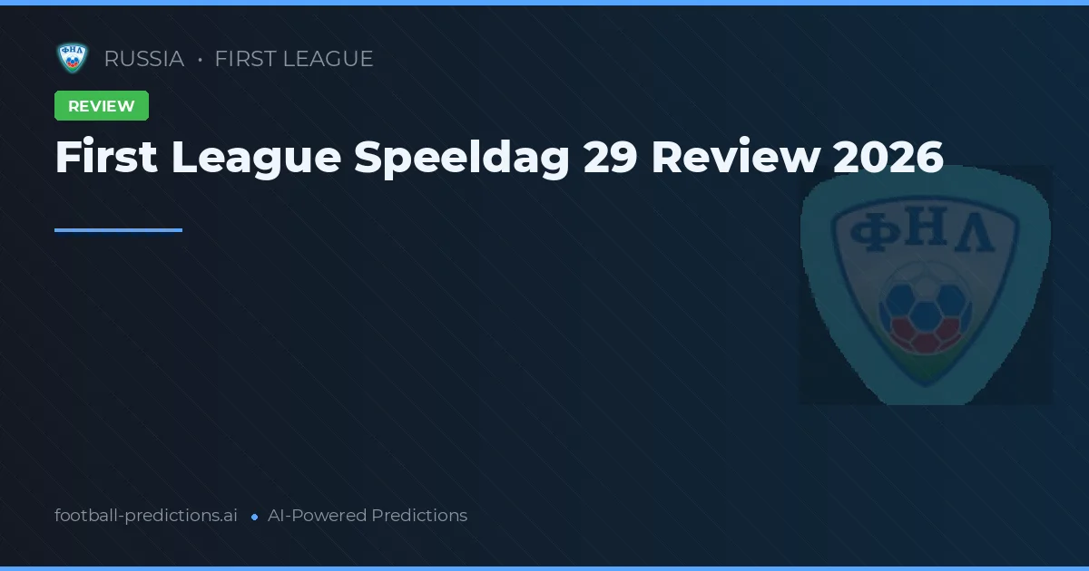 First League Speeldag 29 Review 2026