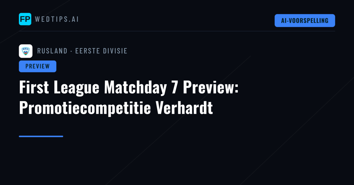 First League Matchday 7 Preview: Promotiecompetitie Verhardt
