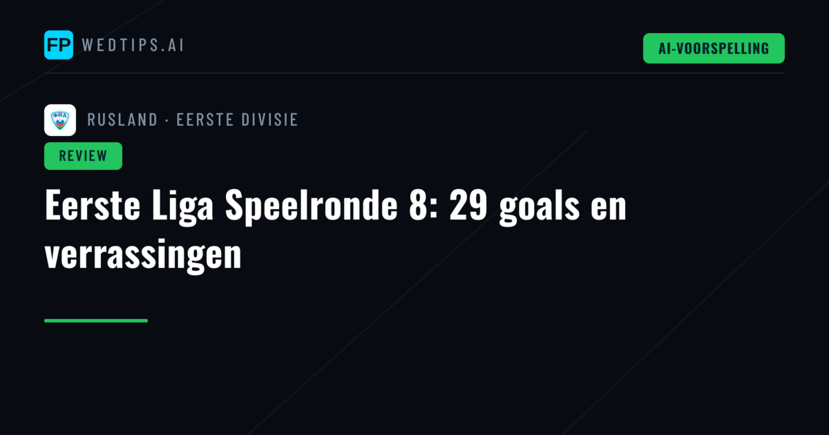 Eerste Liga Speelronde 8: 29 goals en verrassingen