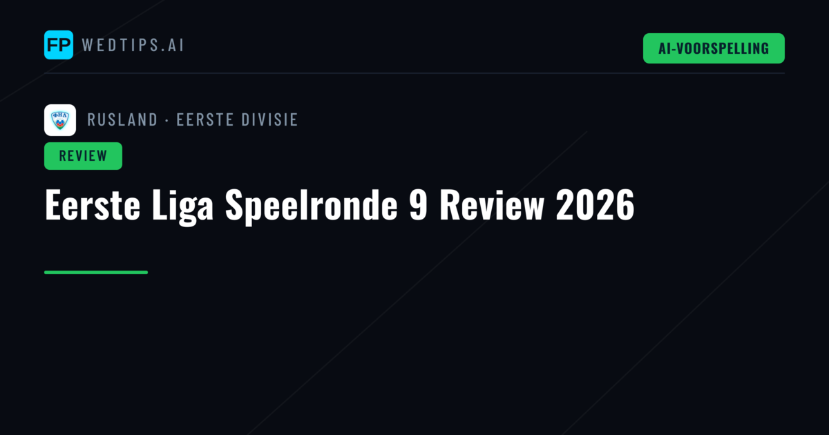 Eerste Liga Speelronde 9 Review 2026