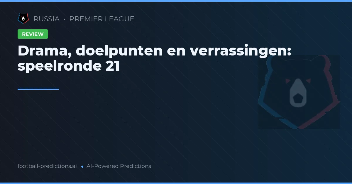 Drama, doelpunten en verrassingen: speelronde 21