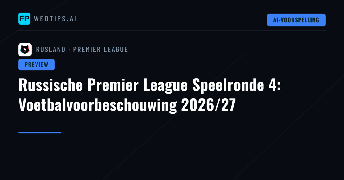 Russische Premier League Speelronde 4: Voetbalvoorbeschouwing 2026/27