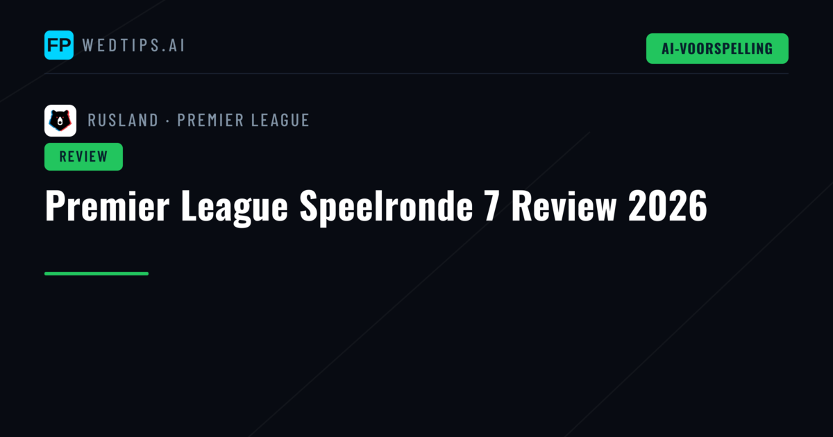 Premier League Speelronde 7 Review 2026