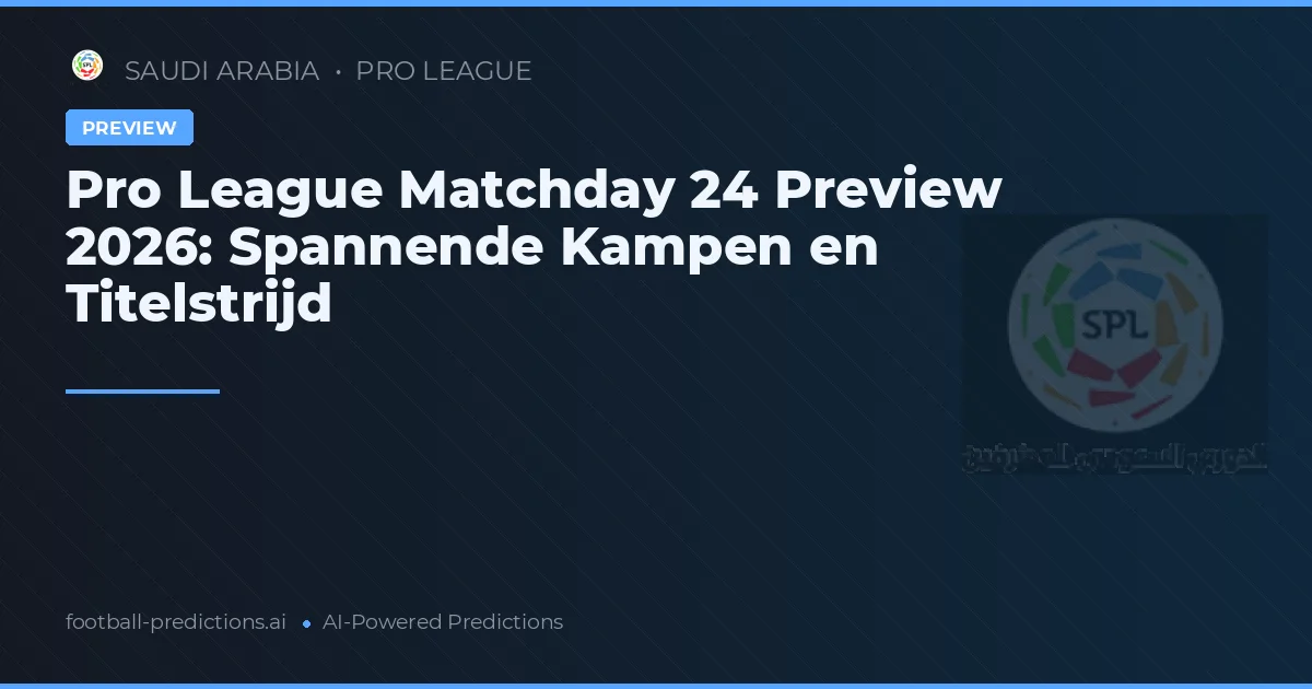 Pro League Matchday 24 Preview 2026: Spannende Kampen en Titelstrijd