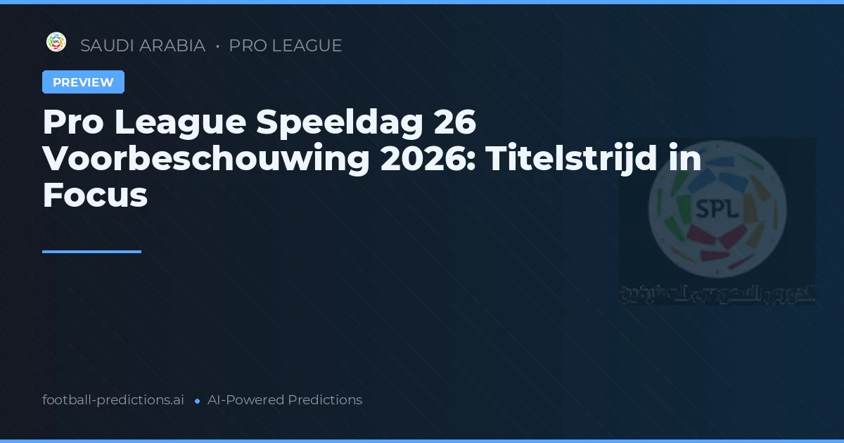 Pro League Speeldag 26 Voorbeschouwing 2026: Titelstrijd in Focus
