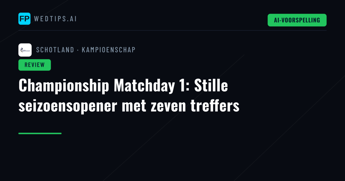 Championship Matchday 1: Stille seizoensopener met zeven treffers
