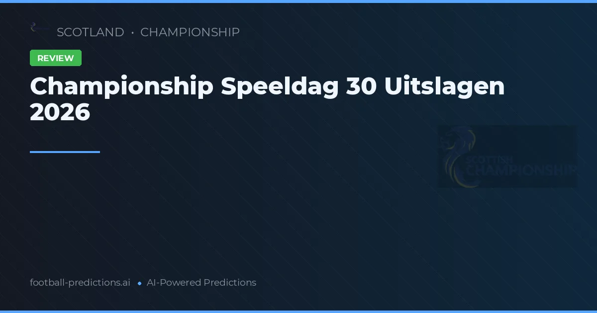 Championship Speeldag 30 Uitslagen 2026