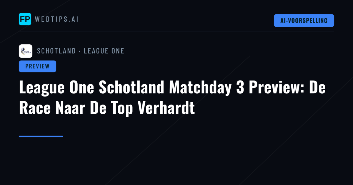 League One Schotland Matchday 3 Preview: De Race Naar De Top Verhardt
