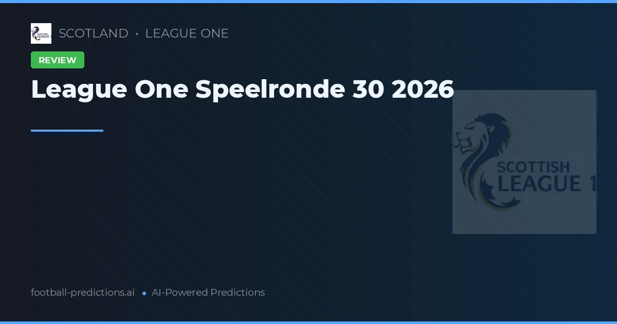 League One Speelronde 30 2026