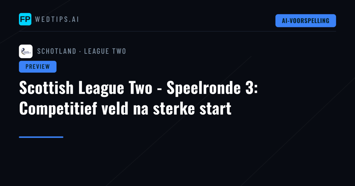 Scottish League Two - Speelronde 3: Competitief veld na sterke start
