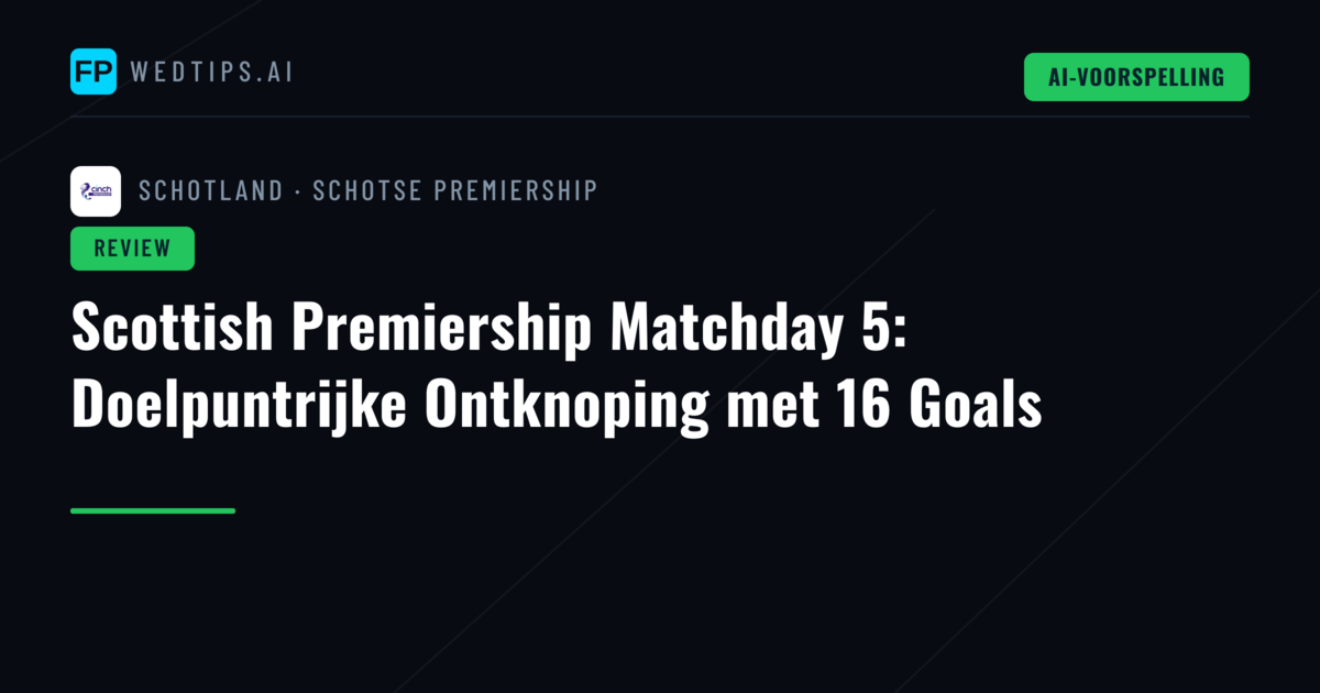 Scottish Premiership Matchday 5: Doelpuntrijke Ontknoping met 16 Goals