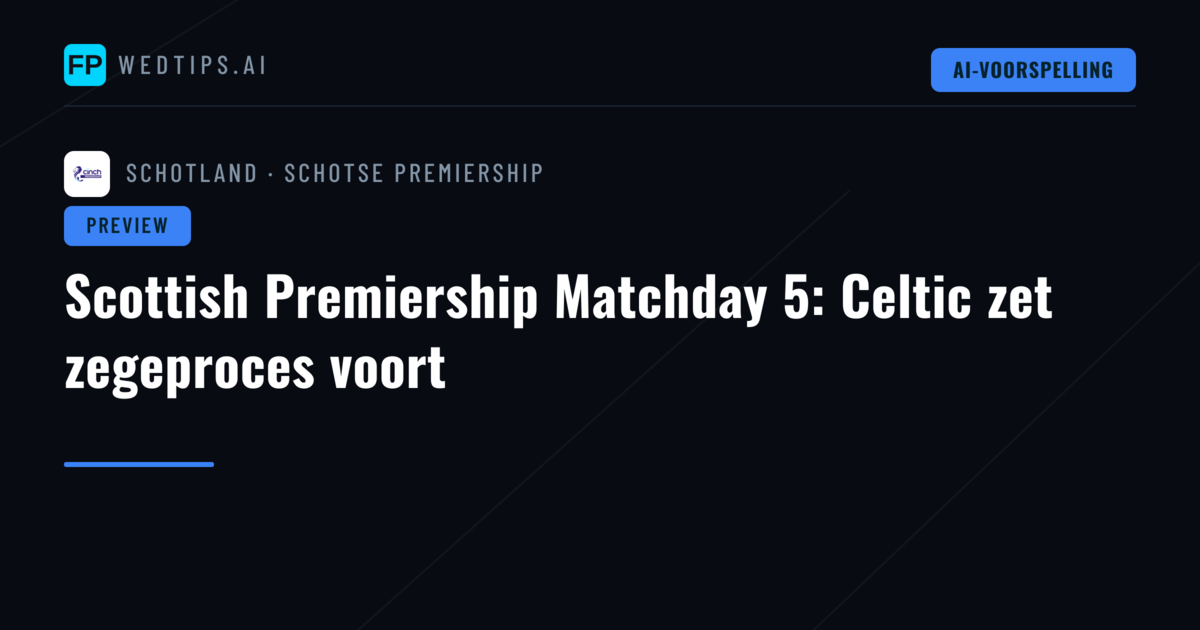 Scottish Premiership Matchday 5: Celtic zet zegeproces voort