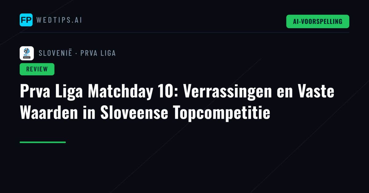 Prva Liga Matchday 10: Verrassingen en Vaste Waarden in Sloveense Topcompetitie