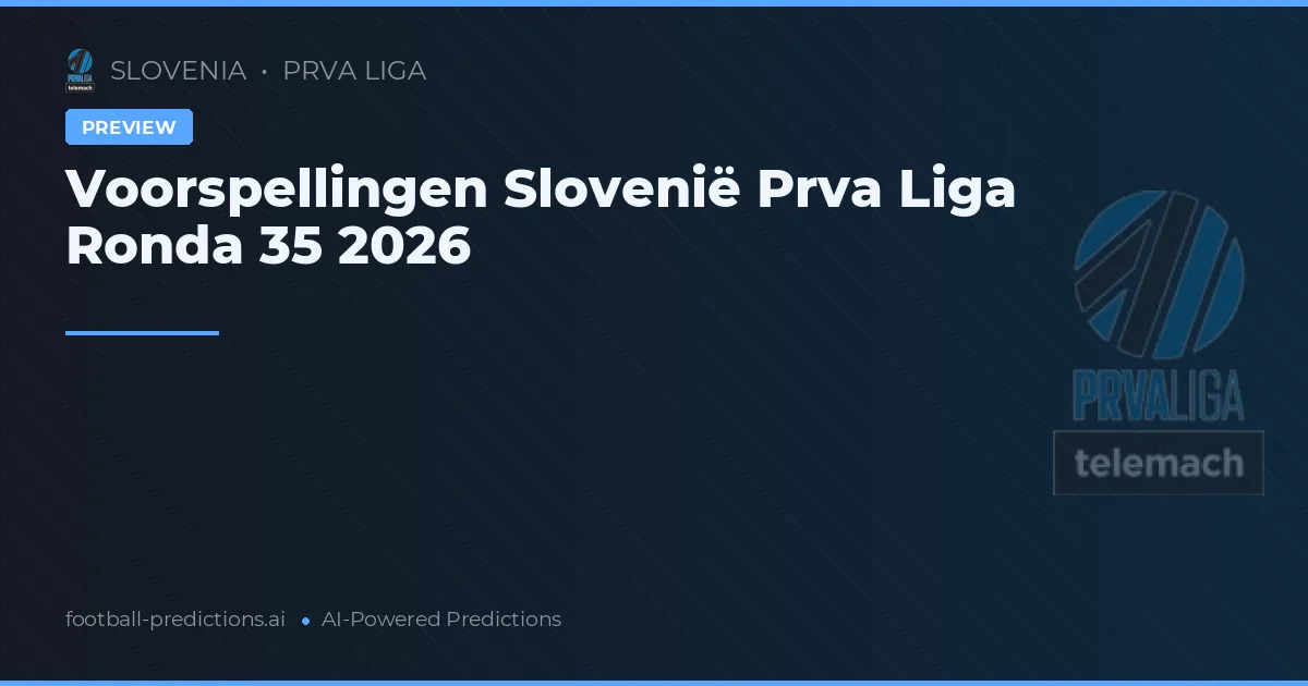 Voorspellingen Slovenië Prva Liga Ronda 35 2026