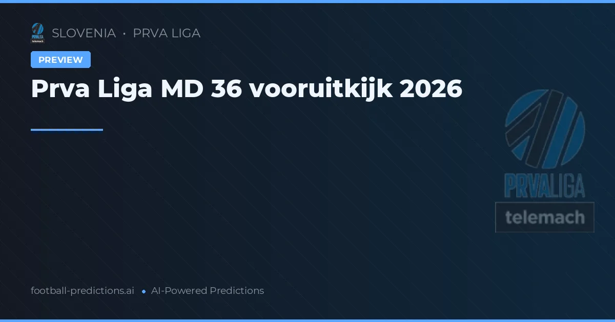 Prva Liga MD 36 vooruitkijk 2026