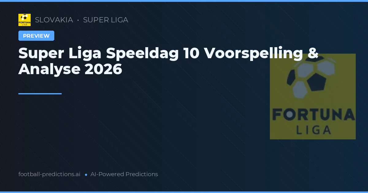 Super Liga Speeldag 10 Voorspelling & Analyse 2026