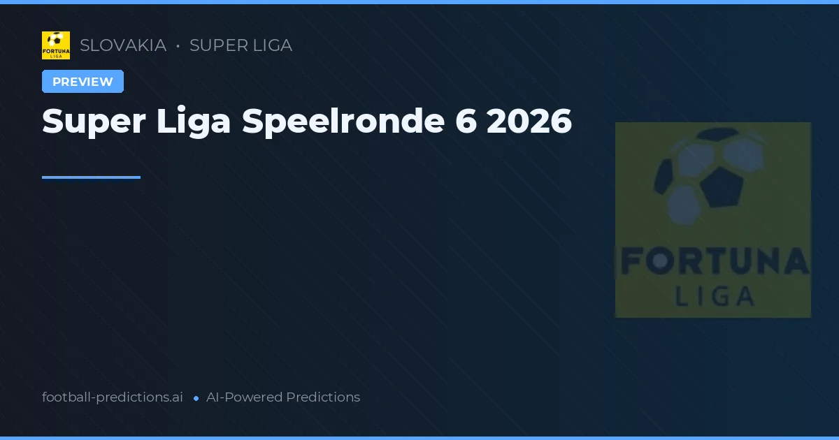 Super Liga Speelronde 6 2026