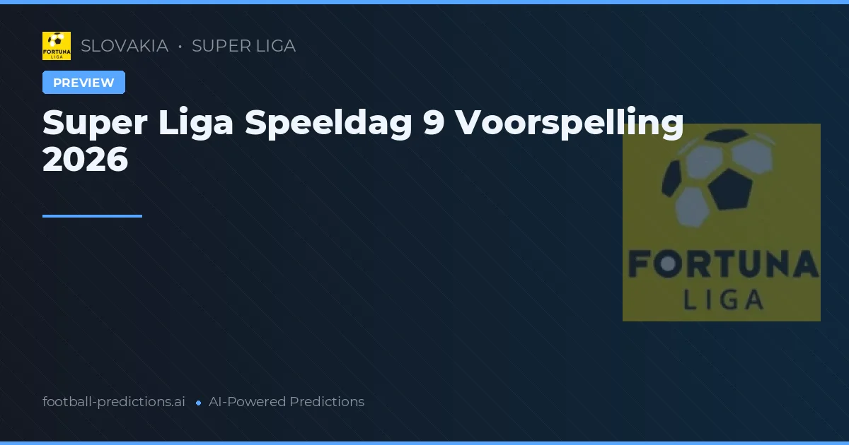 Super Liga Speeldag 9 Voorspelling 2026