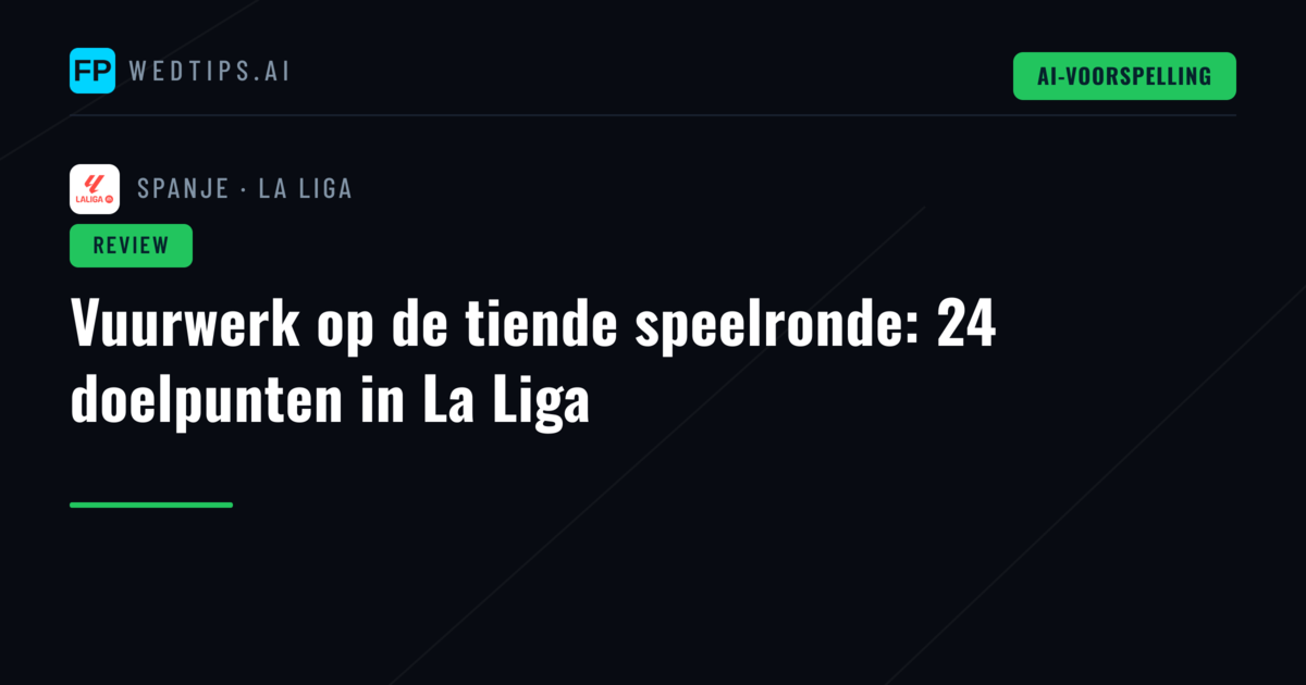Vuurwerk op de tiende speelronde: 24 doelpunten in La Liga