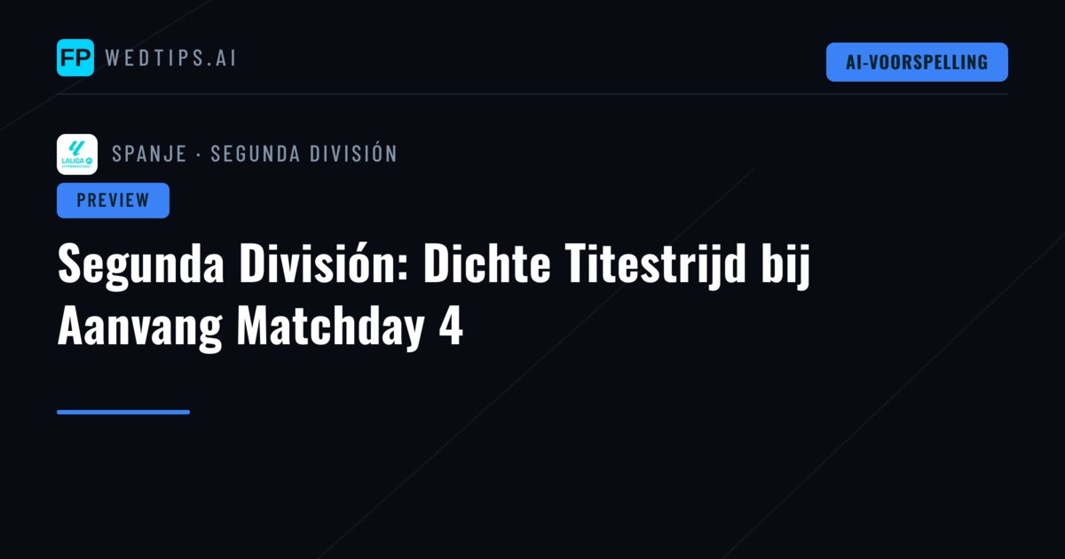 Segunda División: Dichte Titestrijd bij Aanvang Matchday 4