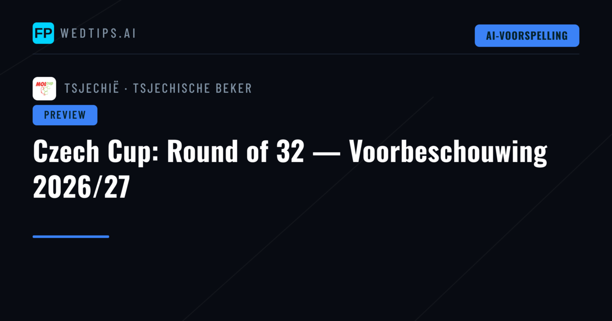 Czech Cup: Round of 32 — Voorbeschouwing 2026/27