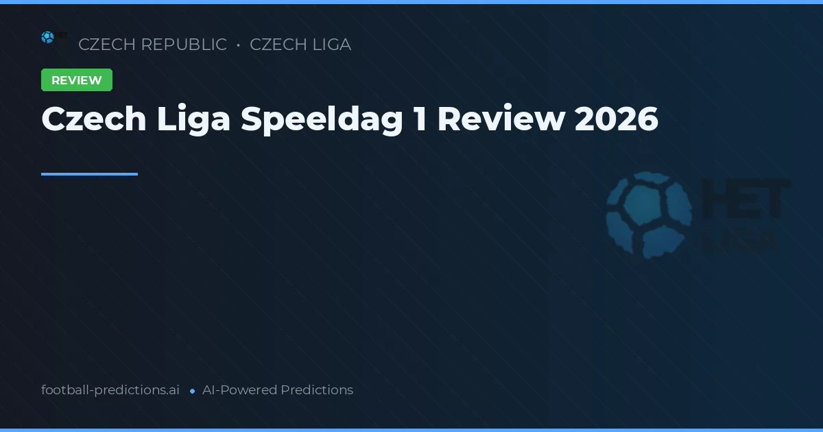 Czech Liga Speeldag 1 Review 2026